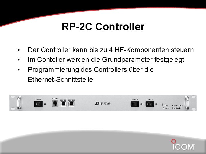 RP-2 C Controller • • • Der Controller kann bis zu 4 HF-Komponenten steuern