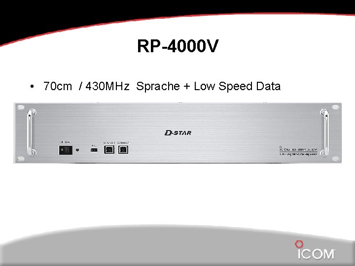 RP-4000 V • 70 cm / 430 MHz Sprache + Low Speed Data 