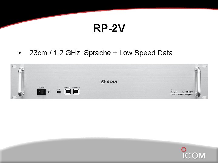 RP-2 V • 23 cm / 1. 2 GHz Sprache + Low Speed Data