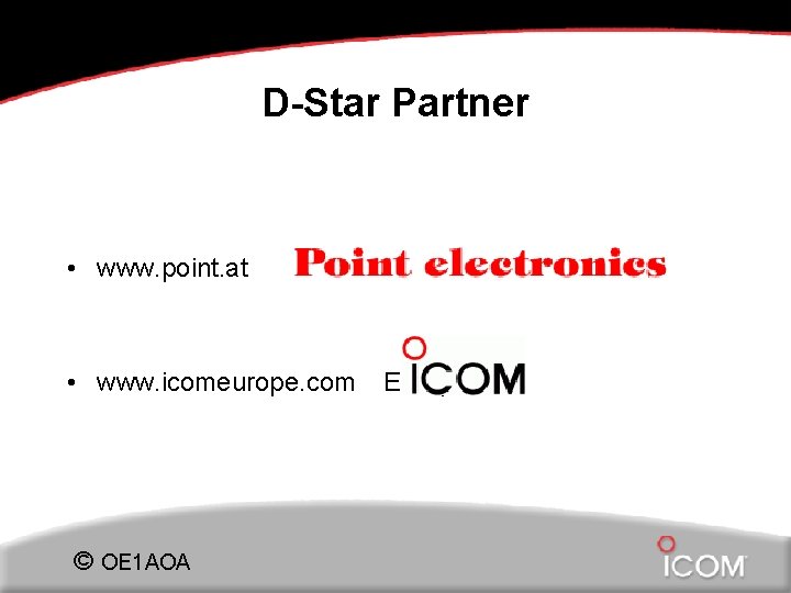 D-Star Partner • www. point. at • www. icomeurope. com © OE 1 AOA