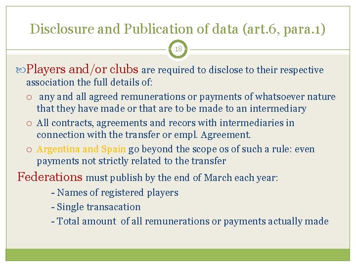 Disclosure and Publication of data (art. 6, para. 1) 18 Players and/or clubs are