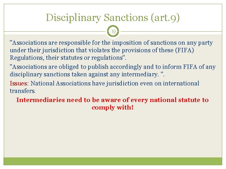 Disciplinary Sanctions (art. 9) 19 "Associations are responsible for the imposition of sanctions on