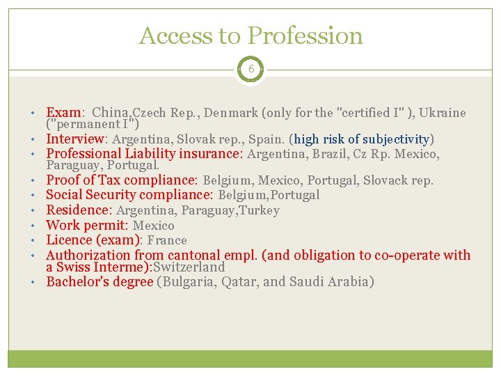 Access to Profession 6 • Exam: China, Czech Rep. , Denmark (only for the