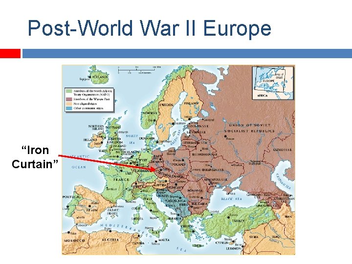 Post-World War II Europe “Iron Curtain” 