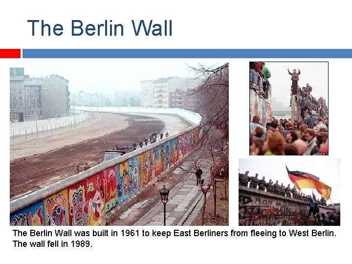 The Berlin Wall was built in 1961 to keep East Berliners from fleeing to