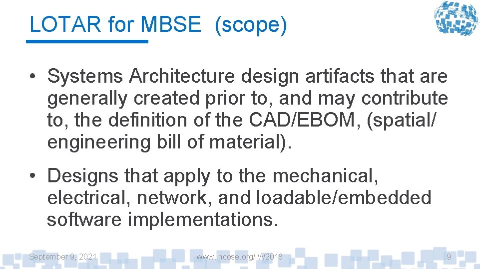 LOTAR for MBSE (scope) • Systems Architecture design artifacts that are generally created prior