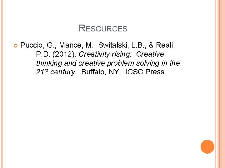 RESOURCES Puccio, G. , Mance, M. , Switalski, L. B. , & Reali, P.