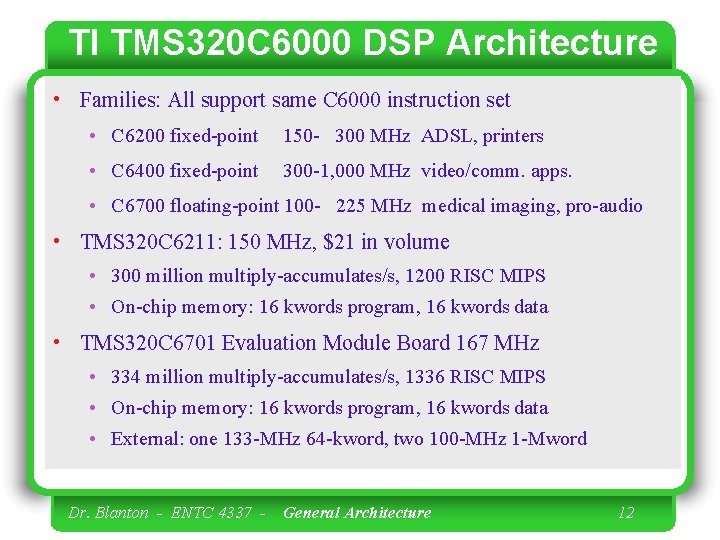 TI TMS 320 C 6000 DSP Architecture • Families: All support same C 6000
