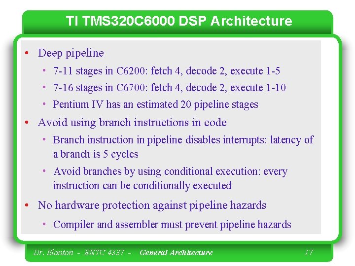 TI TMS 320 C 6000 DSP Architecture • Deep pipeline • 7 -11 stages