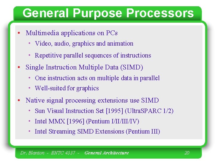 General Purpose Processors • Multimedia applications on PCs • Video, audio, graphics and animation