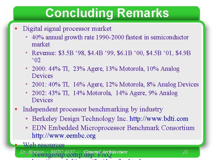 Concluding Remarks • Digital signal processor market • 40% annual growth rate 1990 -2000