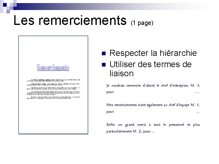 Les remerciements (1 page) n n Respecter la hiérarchie Utiliser des termes de liaison