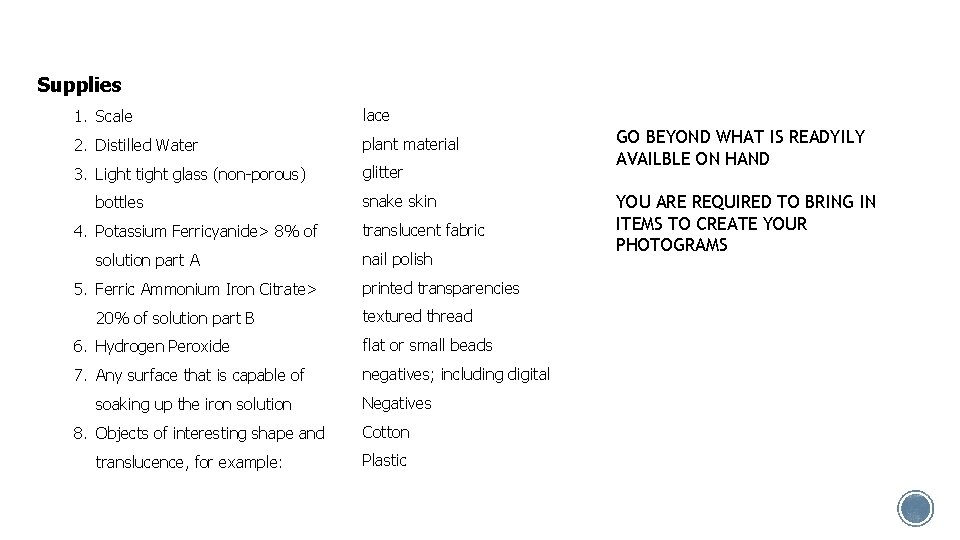 Supplies 1. Scale lace 2. Distilled Water plant material 3. Light tight glass (non-porous)