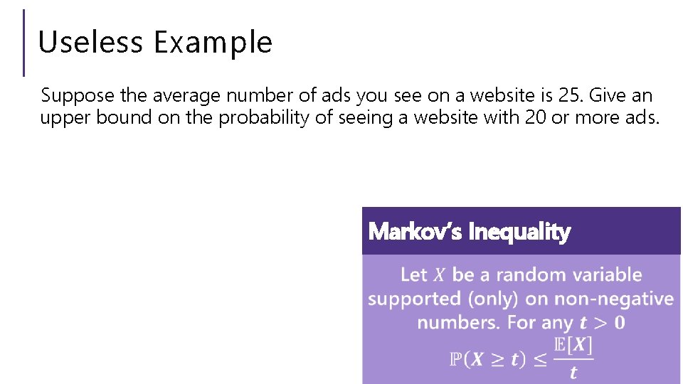 Useless Example Suppose the average number of ads you see on a website is