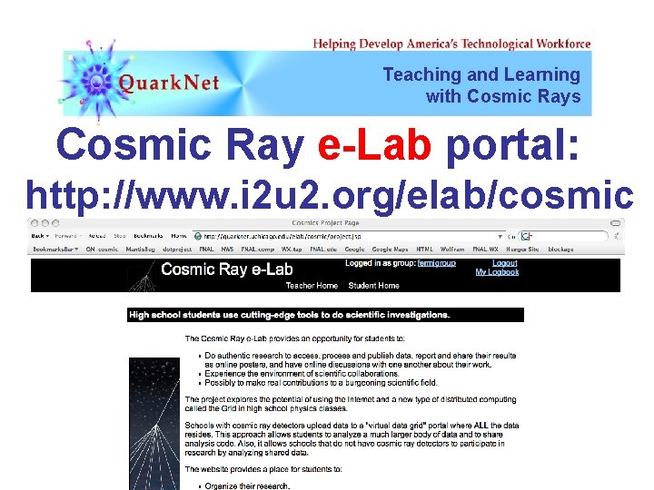 Teaching and Learning with Cosmic Rays Cosmic Ray e-Lab portal: http: //www. i 2