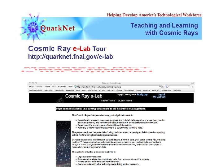 Teaching and Learning with Cosmic Rays Cosmic Ray e-Lab Tour http: //quarknet. fnal. gov/e-lab