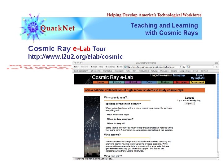 Teaching and Learning with Cosmic Rays Cosmic Ray e-Lab Tour http: //www. i 2