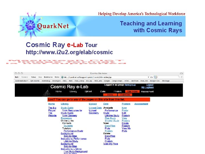 Teaching and Learning with Cosmic Rays Cosmic Ray e-Lab Tour http: //www. i 2