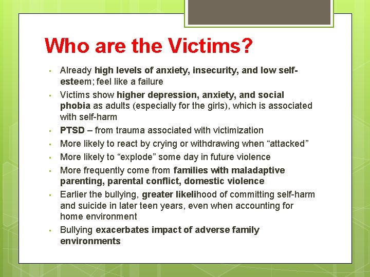 Who are the Victims? • • Already high levels of anxiety, insecurity, and low