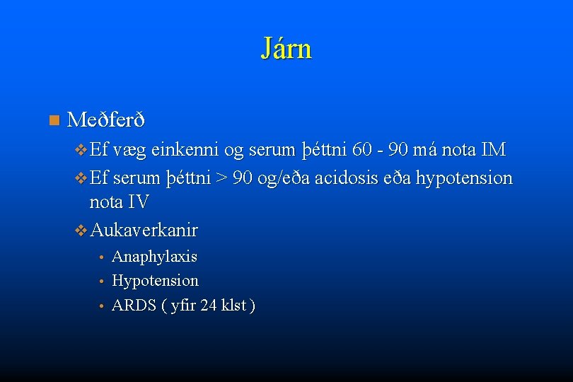 Járn n Meðferð v Ef væg einkenni og serum þéttni 60 - 90 má