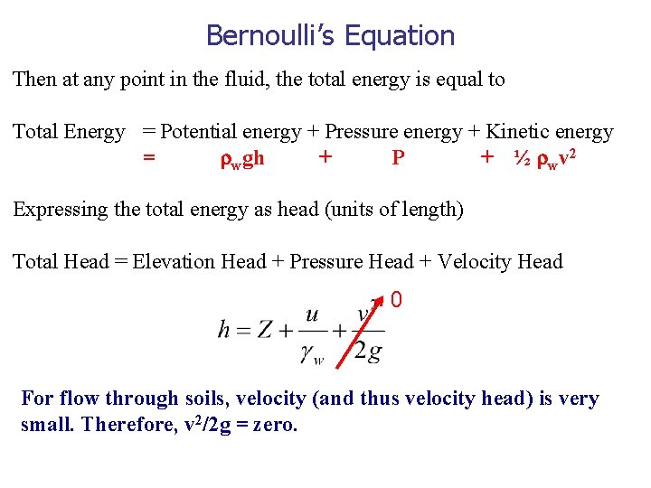 Bernoulli’s Equation Then at any point in the fluid, the total energy is equal