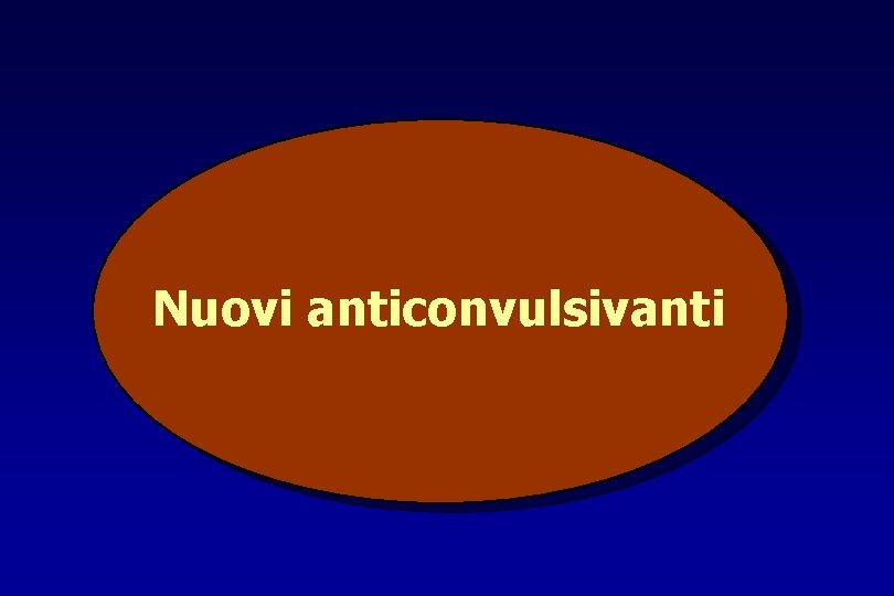 Nuovi anticonvulsivanti 