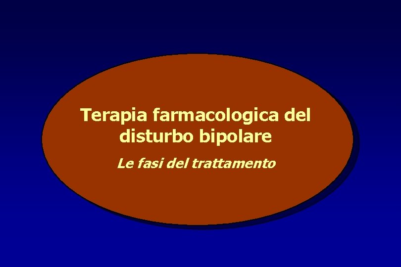 Terapia farmacologica del disturbo bipolare Le fasi del trattamento 
