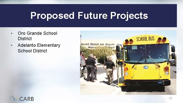 Proposed Future Projects • • Oro Grande School District Adelanto Elementary School District 15