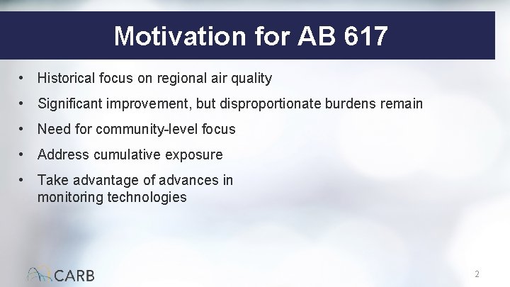 Motivation for AB 617 • Historical focus on regional air quality • Significant improvement,