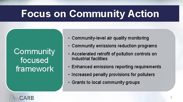 Focus on Community Action • Community-level air quality monitoring Community focused framework • Community