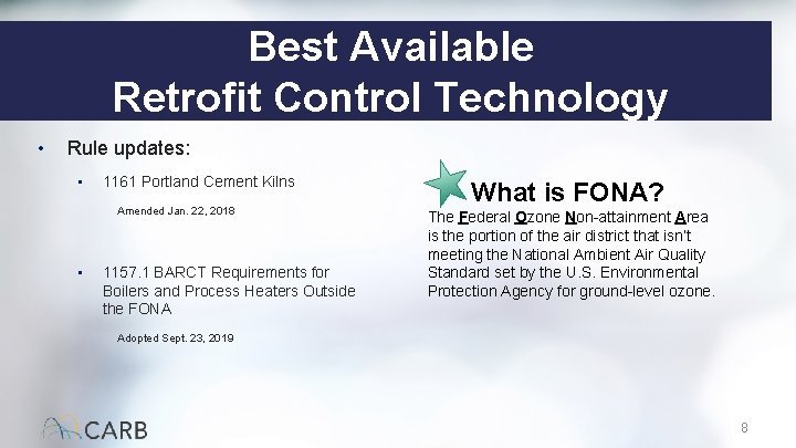 Best Available Retrofit Control Technology • Rule updates: • 1161 Portland Cement Kilns Amended