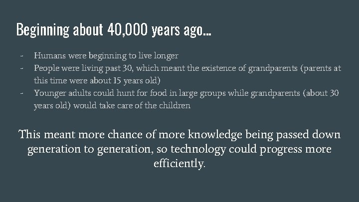 Beginning about 40, 000 years ago. . . - Humans were beginning to live Beginning about 40, 000 years ago. . . - Humans were beginning to live
