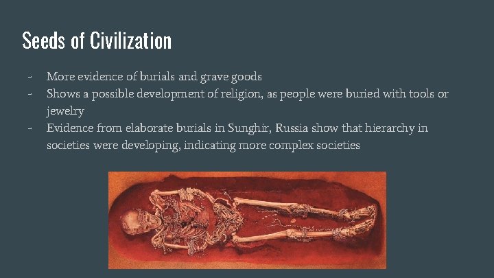 Seeds of Civilization - More evidence of burials and grave goods Shows a possible Seeds of Civilization - More evidence of burials and grave goods Shows a possible