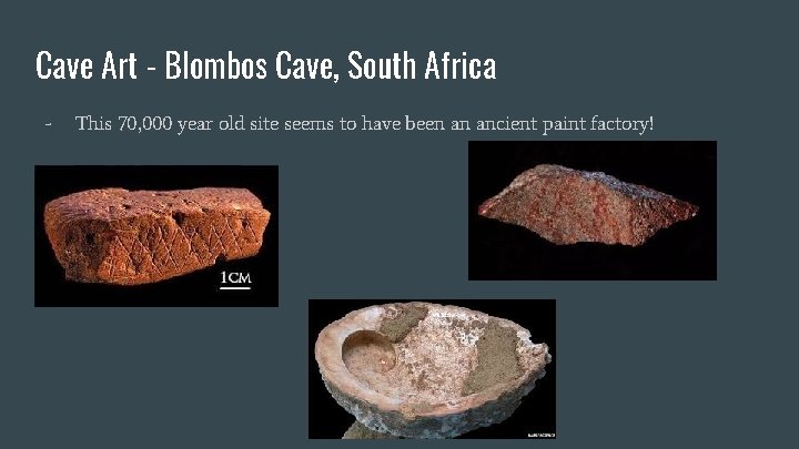 Cave Art - Blombos Cave, South Africa - This 70, 000 year old site Cave Art - Blombos Cave, South Africa - This 70, 000 year old site