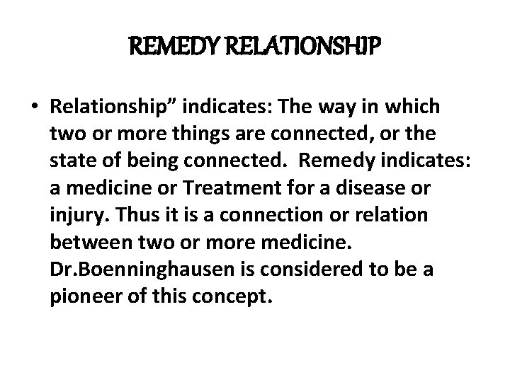 REMEDY RELATIONSHIP • Relationship” indicates: The way in which two or more things are REMEDY RELATIONSHIP • Relationship” indicates: The way in which two or more things are