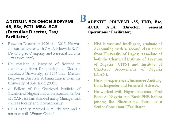 ADEOSUN SOLOMON ADEYEMI – 45, BSc, FCTI, MBA, ACA (Executive Director, Tax/ Facilitator) •