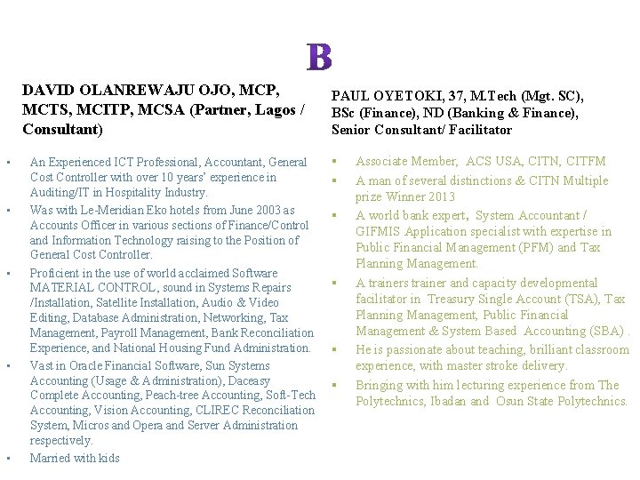 DAVID OLANREWAJU OJO, MCP, MCTS, MCITP, MCSA (Partner, Lagos / Consultant) • • •