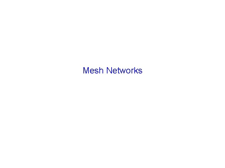 Mesh Networks 