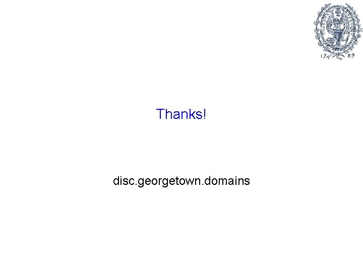 Thanks! disc. georgetown. domains 