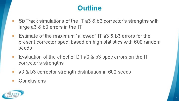Outline § Six. Track simulations of the IT a 3 & b 3 corrector’s
