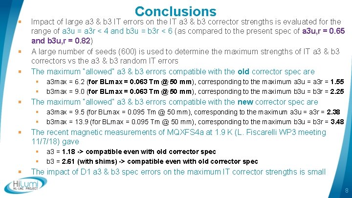 § § § Conclusions Impact of large a 3 & b 3 IT errors