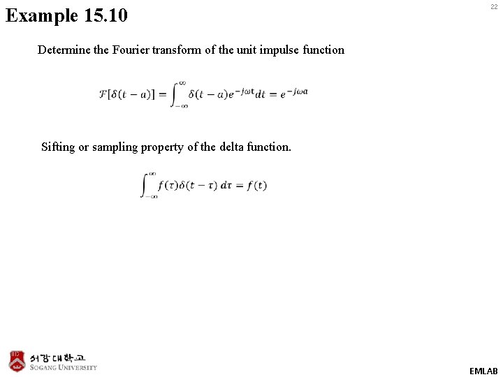 Example 15. 10 22 Determine the Fourier transform of the unit impulse function Sifting