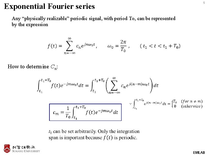 Exponential Fourier series 5 Any “physically realizable” periodic signal, with period To, can be