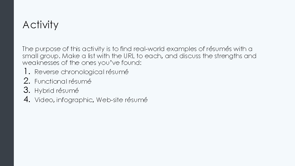 Activity The purpose of this activity is to find real-world examples of résumés with