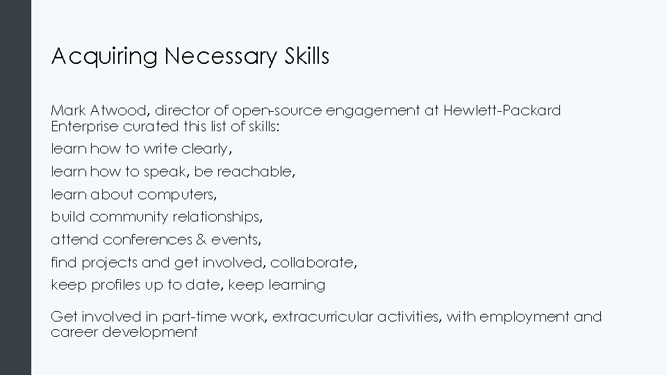 Acquiring Necessary Skills Mark Atwood, director of open-source engagement at Hewlett-Packard Enterprise curated this