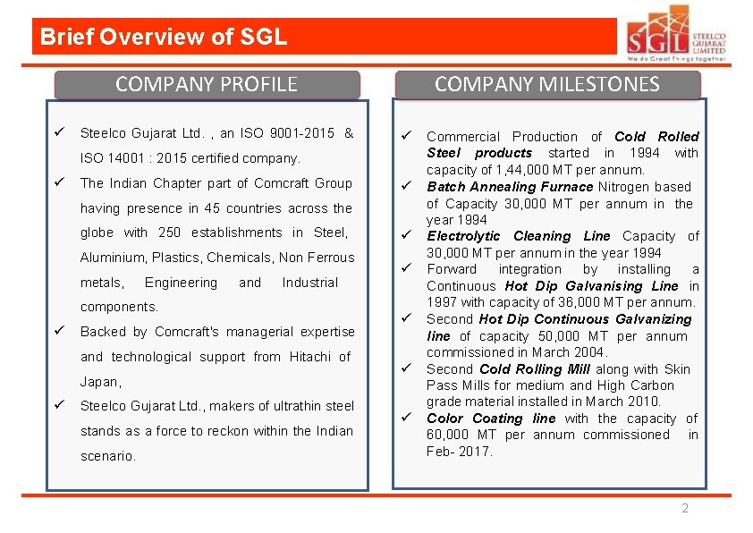 Brief Overview of SGL COMPANY PROFILE Steelco Gujarat Ltd. , an ISO 9001 -2015