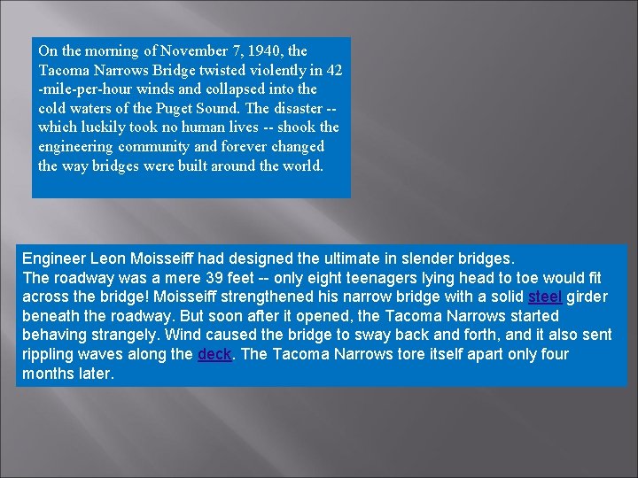 On the morning of November 7, 1940, the Tacoma Narrows Bridge twisted violently in