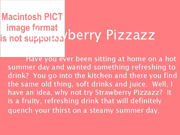 Strawberry Pizzazz Have you ever been sitting at home on a hot summer day