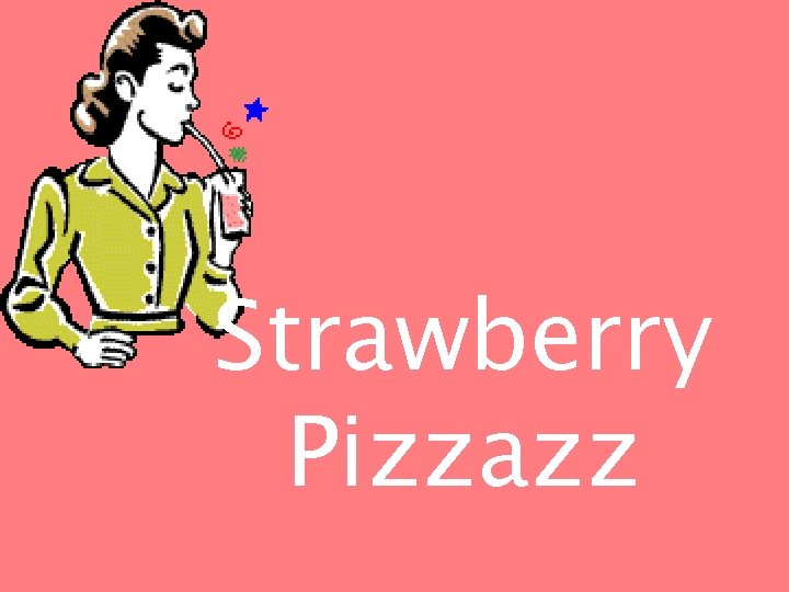 Strawberry Pizzazz 