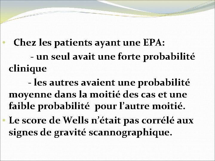 • Chez les patients ayant une EPA: - un seul avait une forte